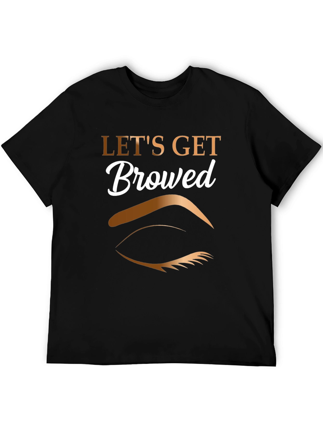 Lets Get Browed T-Shirt - Beauty Lover Tee
