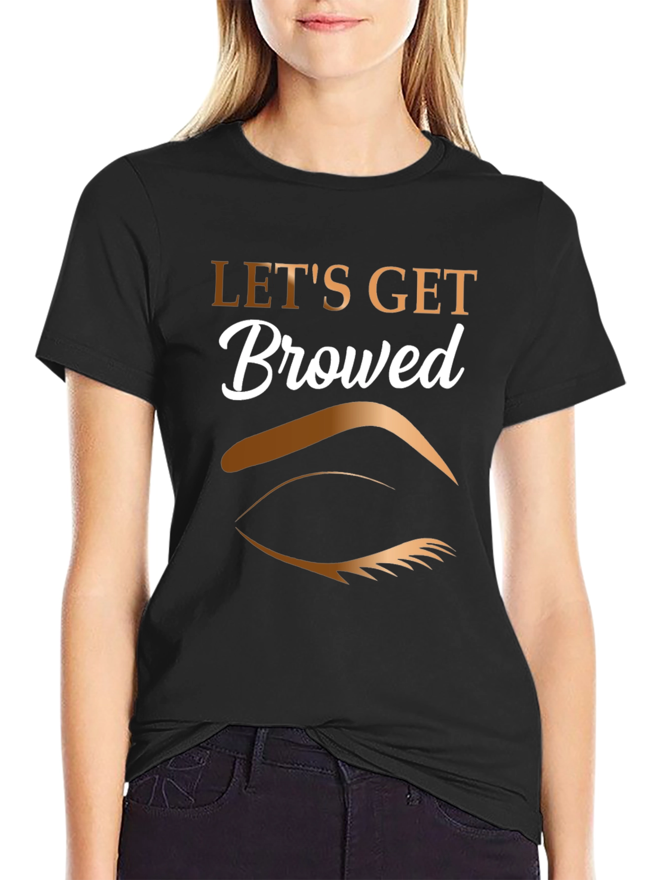 Lets Get Browed T-Shirt - Beauty Lover Tee