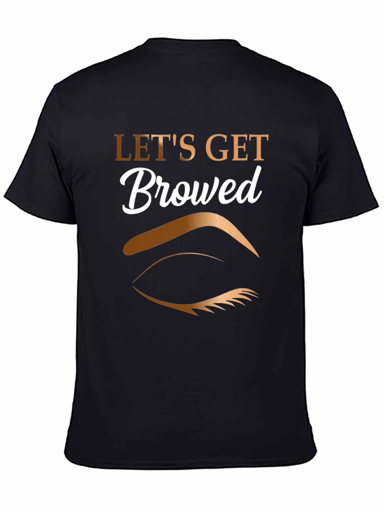 Lets Get Browed T-Shirt - Beauty Lover Tee