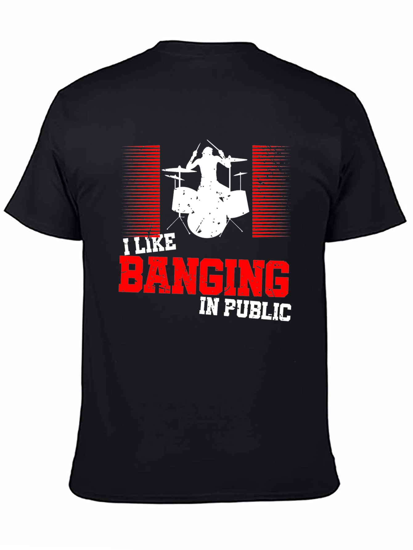 I Like Banging in Public Drummer T-Shirt