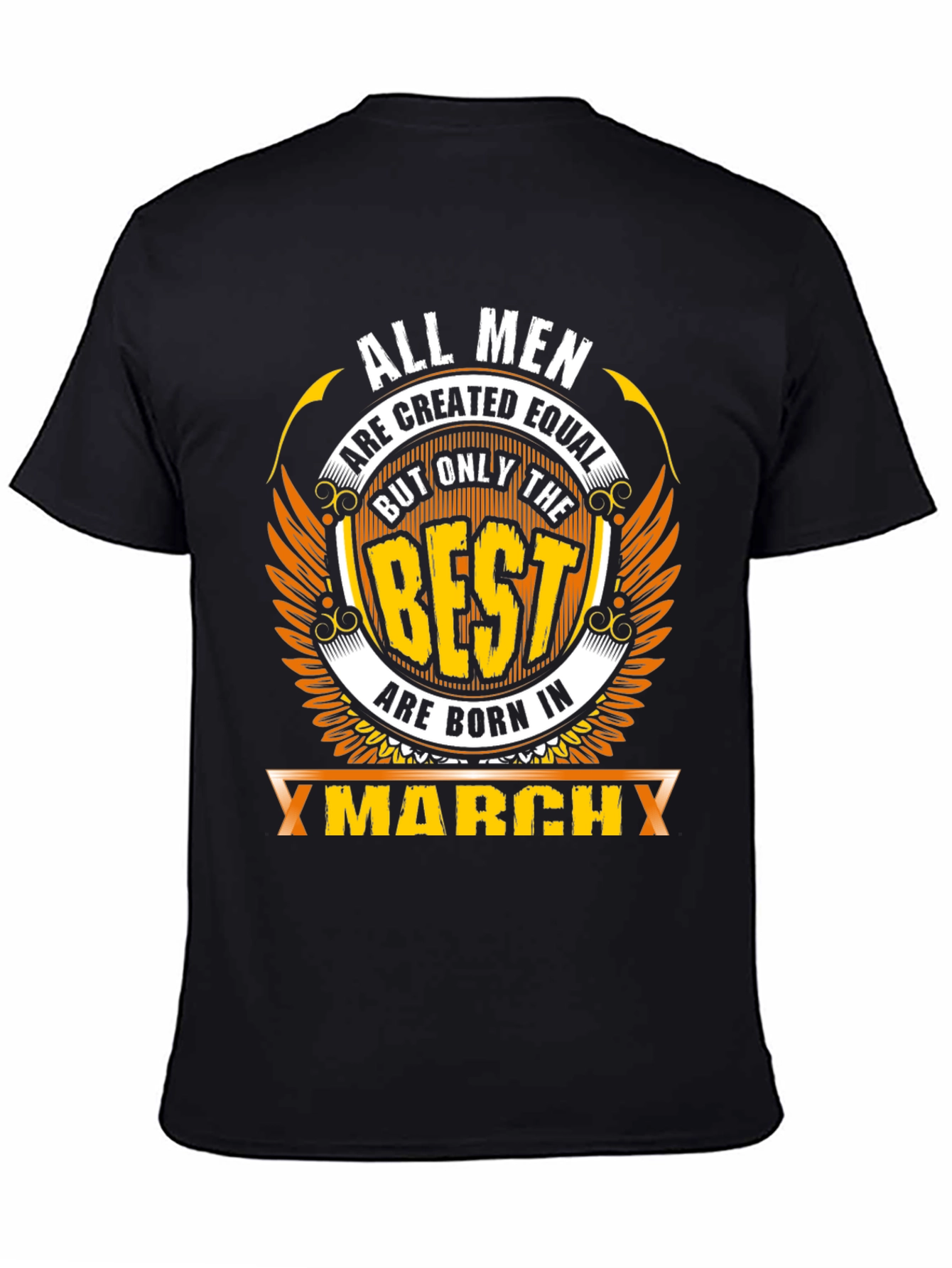 March Born Best Mens T-Shirt