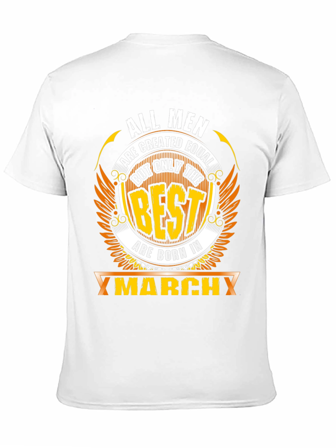 March Born Best Mens T-Shirt
