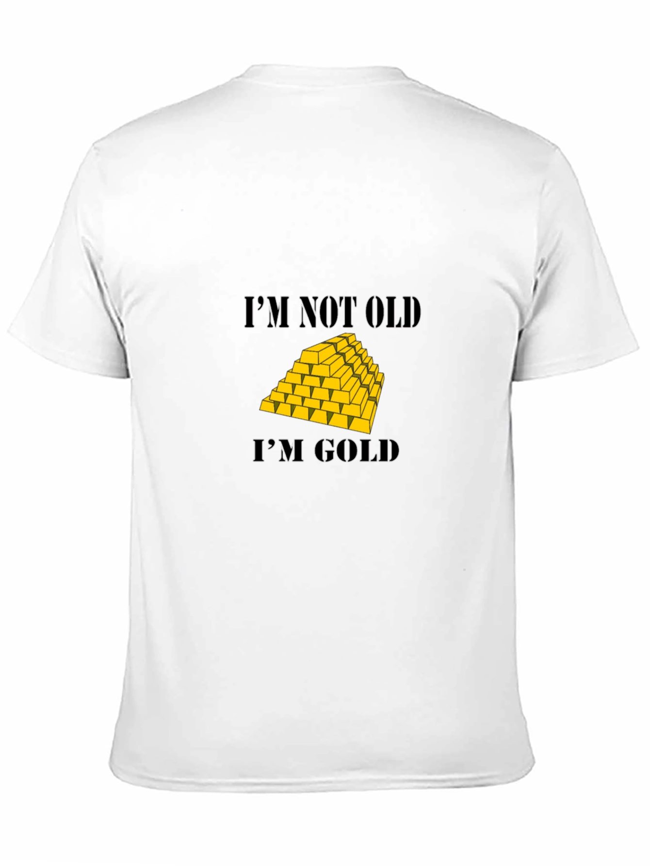 Im Not Old Im Gold T-Shirt