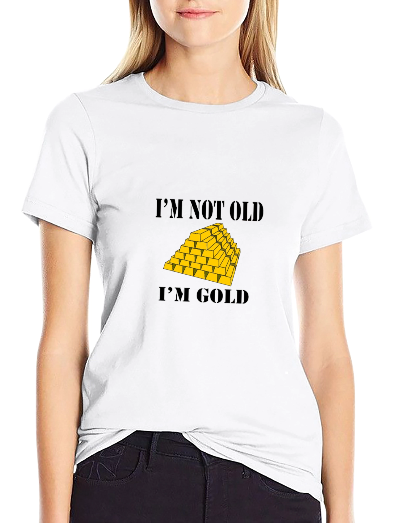 Im Not Old Im Gold T-Shirt
