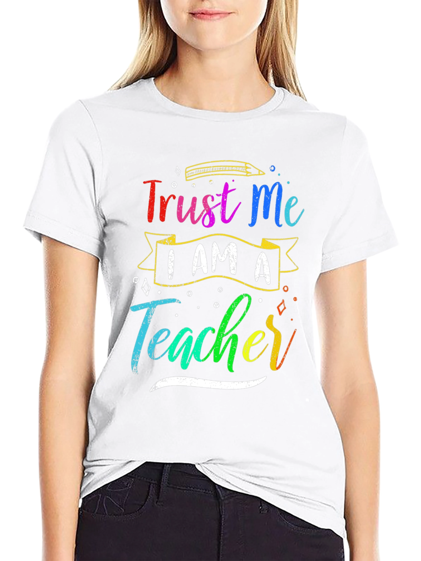 Trust Me I Am A Teacher Graphic Tee