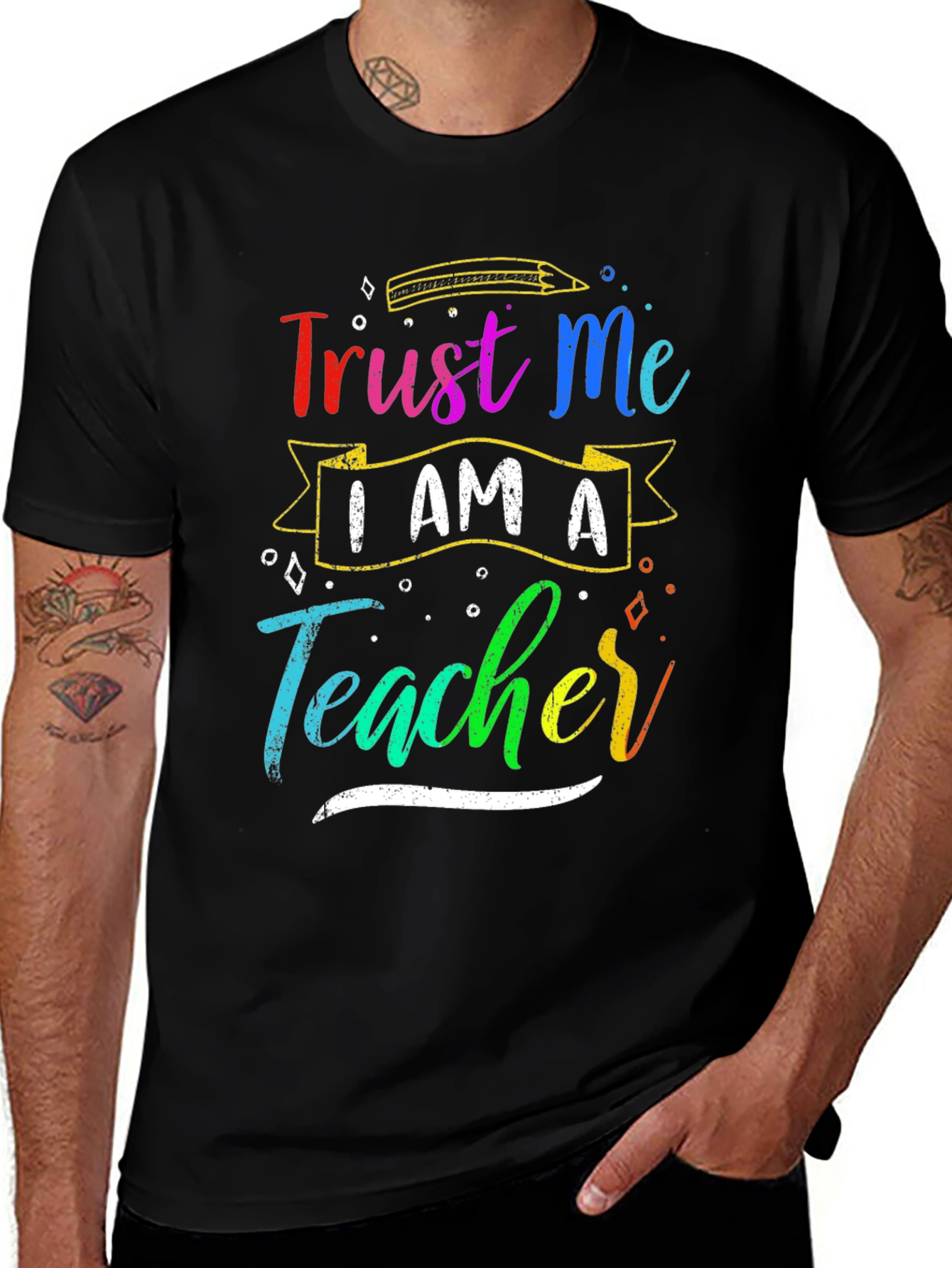 Trust Me I Am A Teacher Graphic Tee