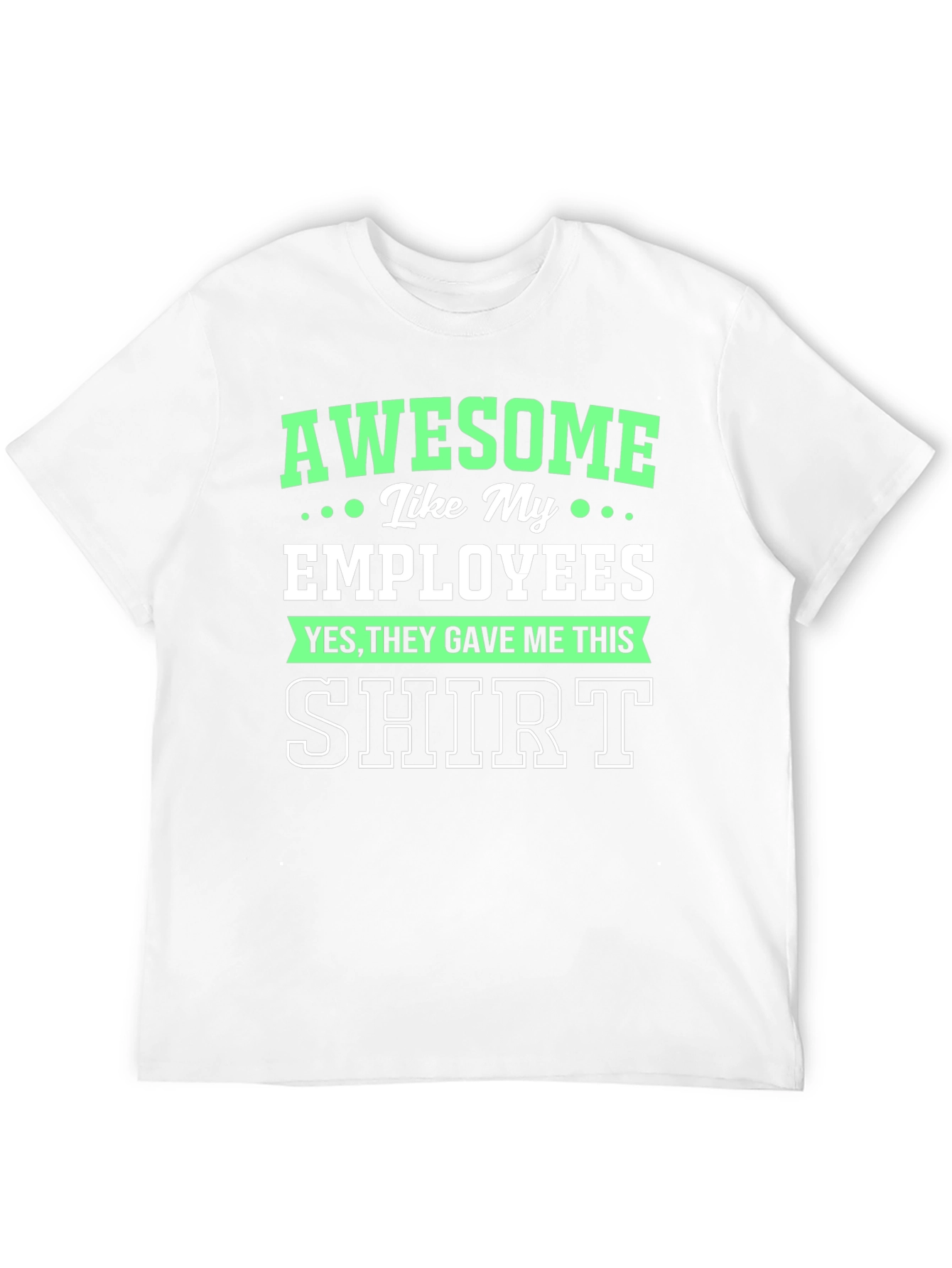 Awesome Like My Employees Black Graphic T-Shirt