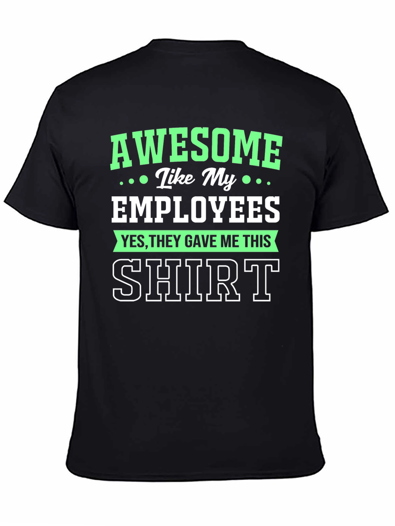 Awesome Like My Employees Black Graphic T-Shirt