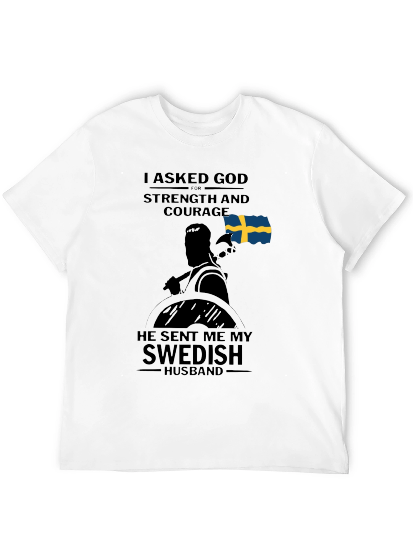 Swedish Husband T-Shirt - Strength & Courage Tee