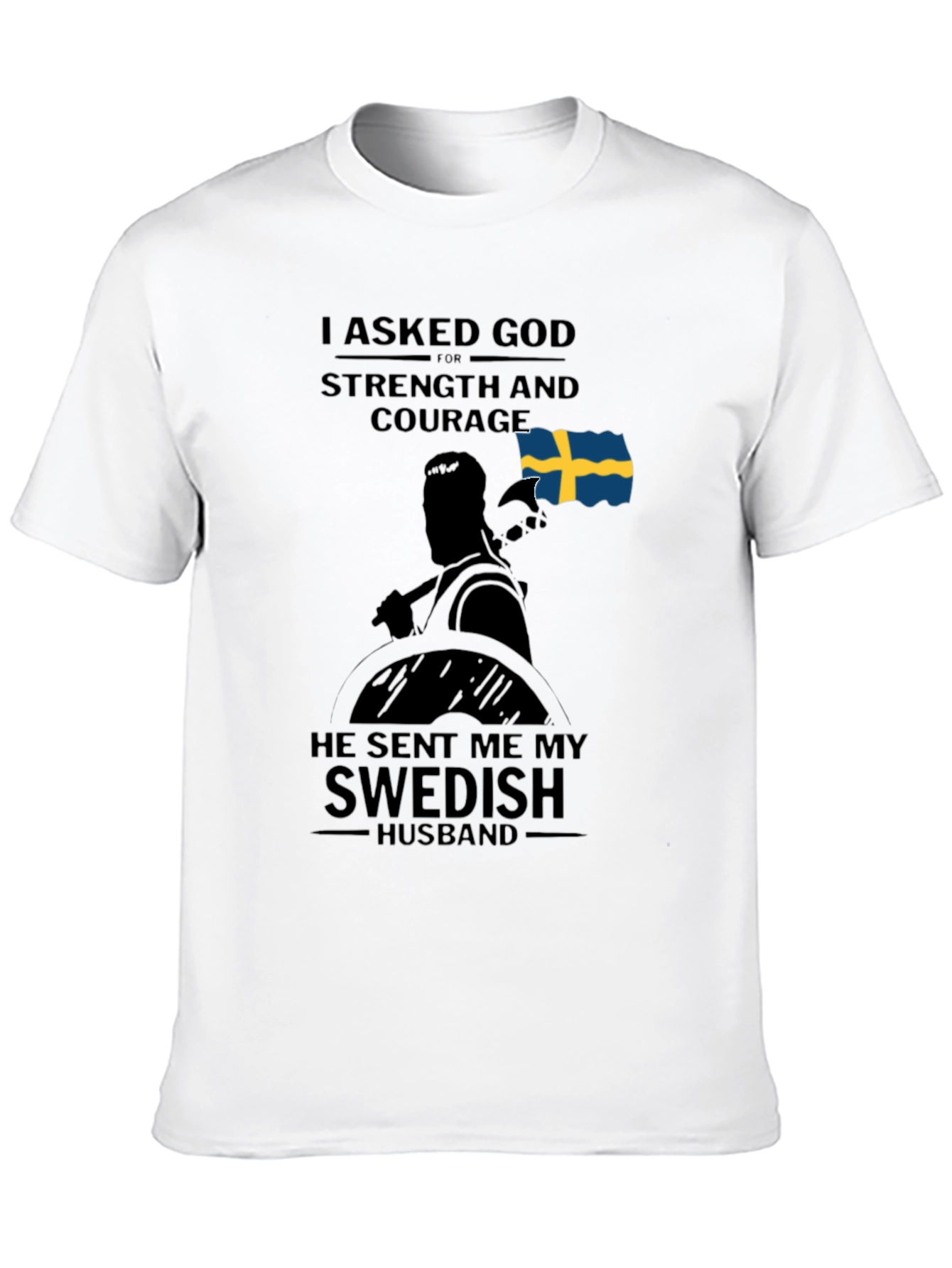 Swedish Husband T-Shirt - Strength & Courage Tee