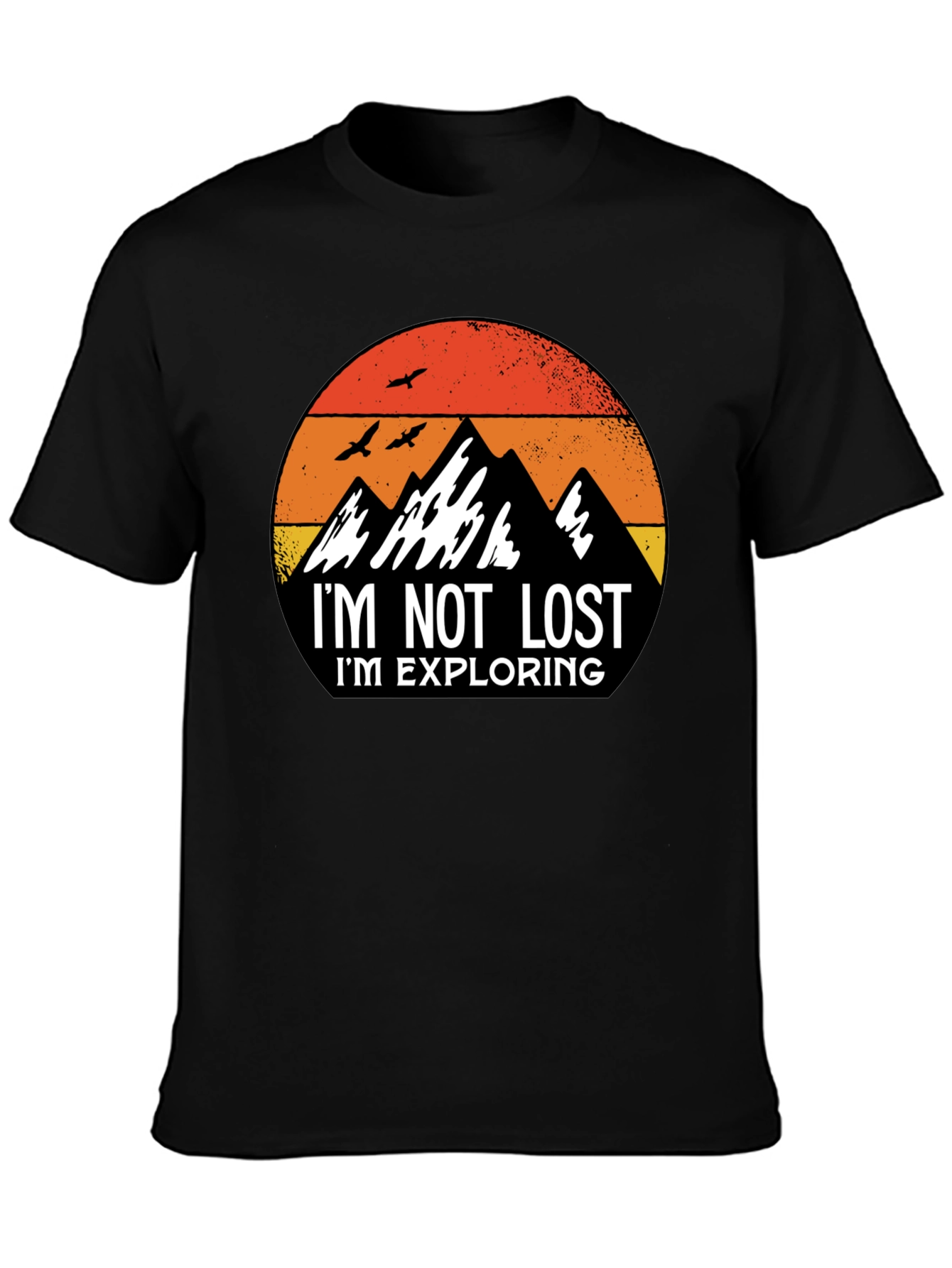 Im Not Lost Im Exploring Black T-Shirt