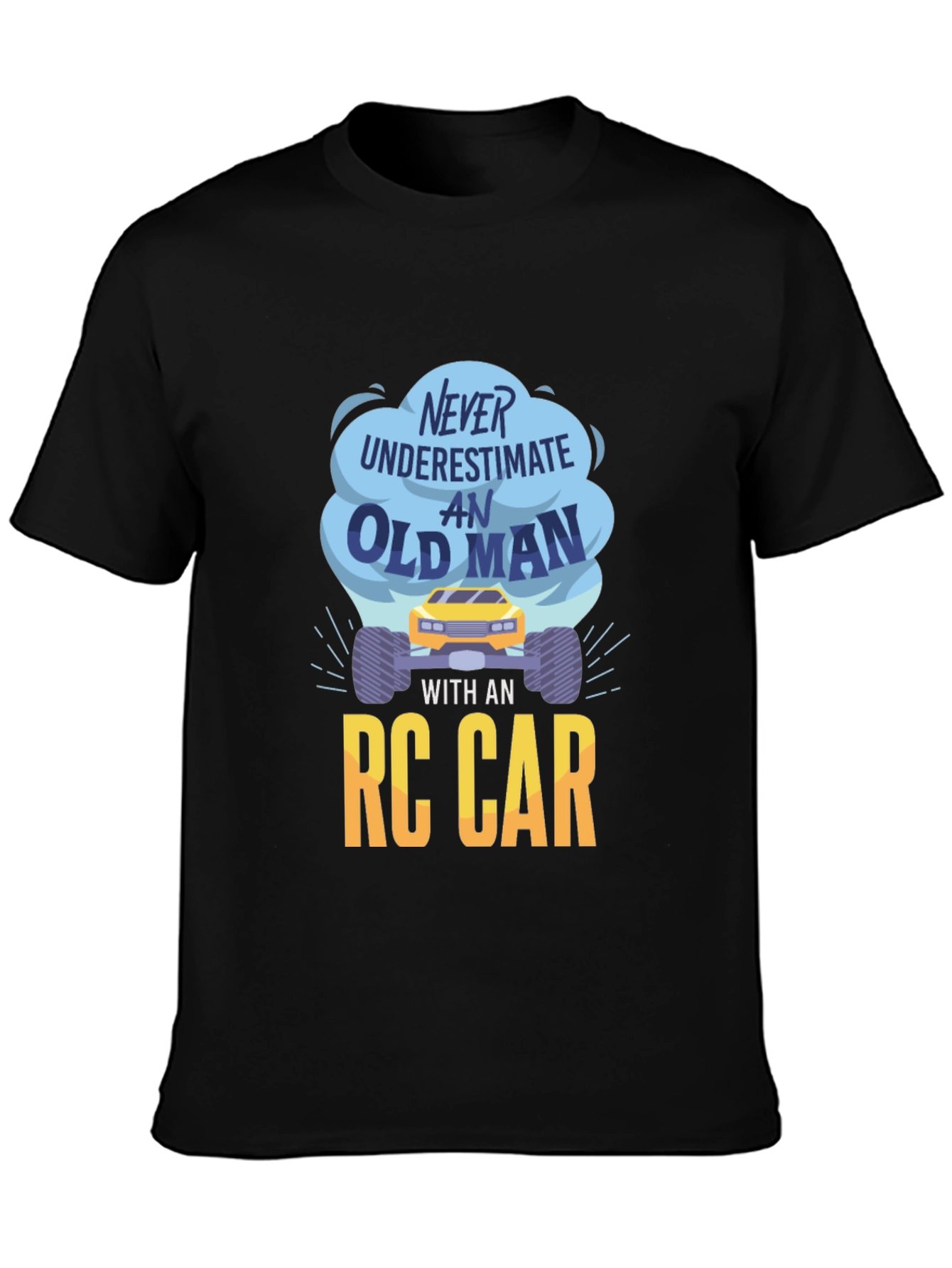 Never Underestimate An Old Man RC Car Graphic Tee