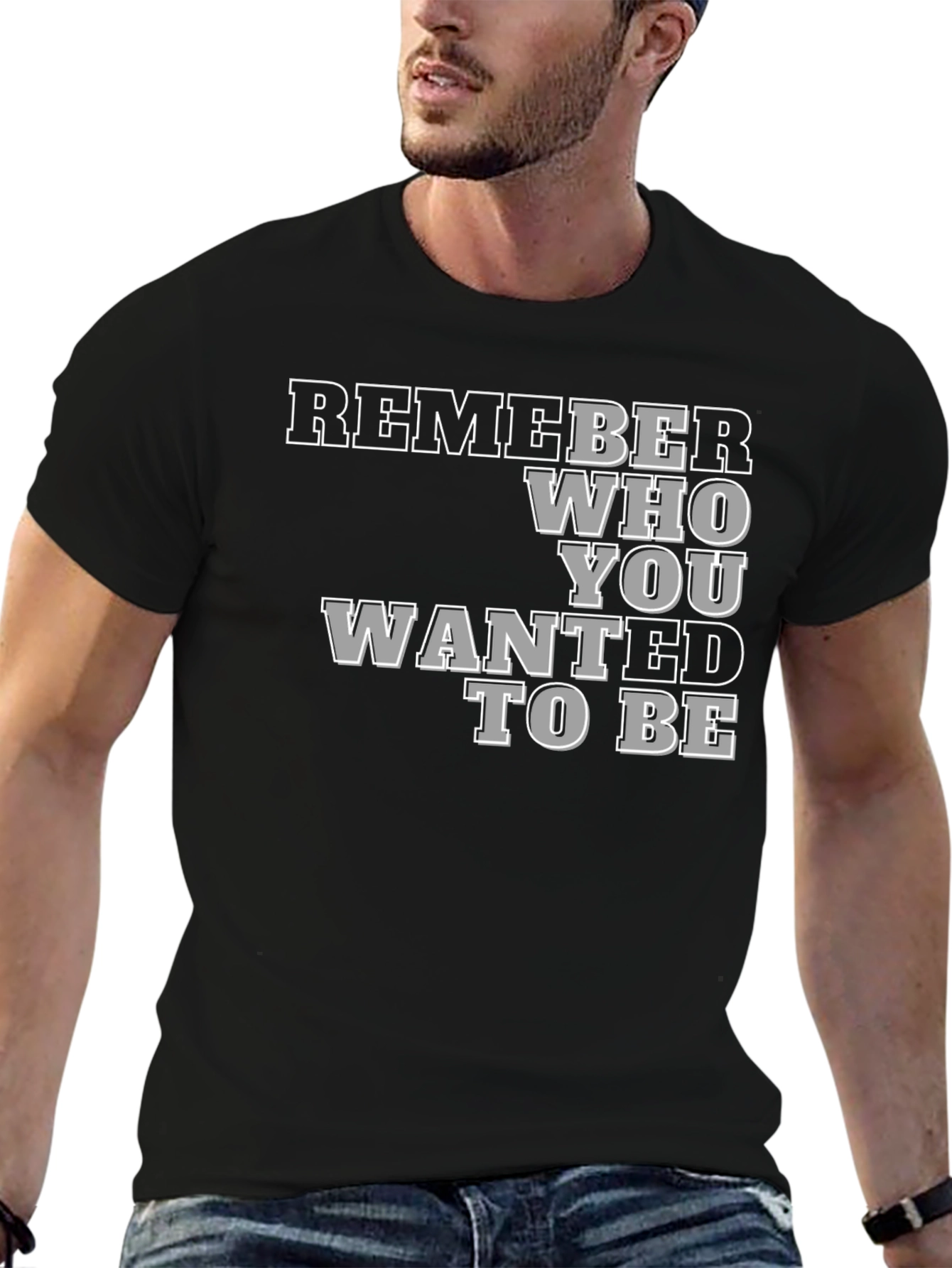 Remember Who You Wanted To Be Black T-Shirt