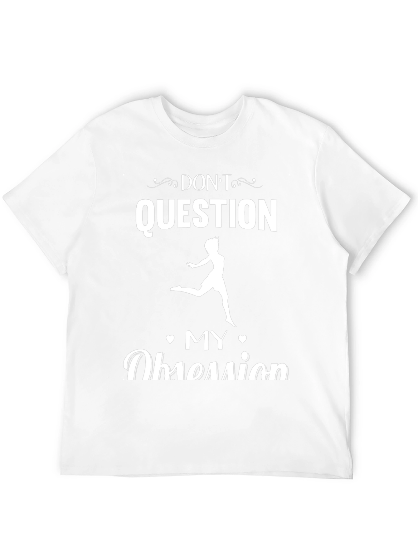 Dont Question My Obsession Black Graphic Tee