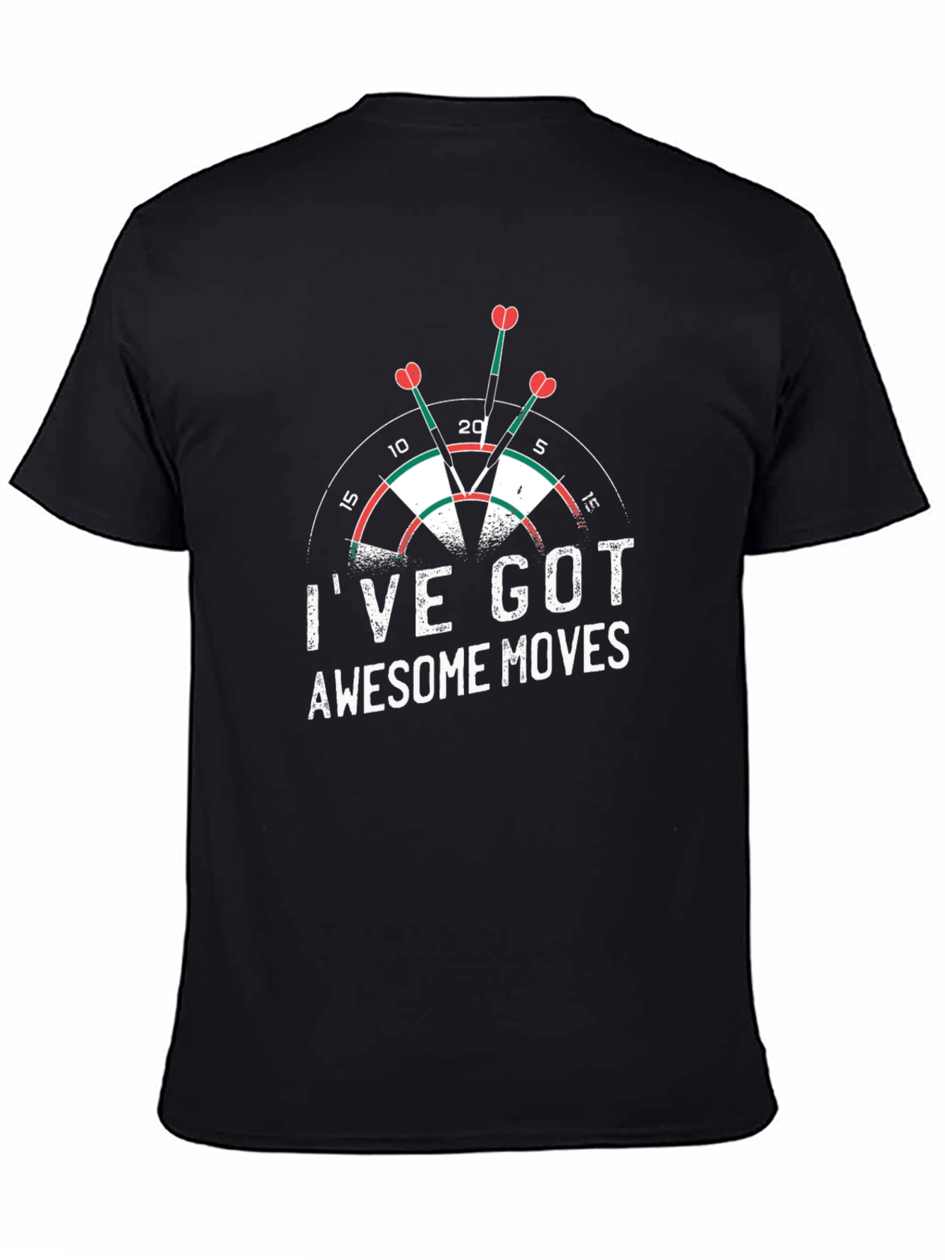 Dartboard T-Shirt: Ive Got Awesome Moves