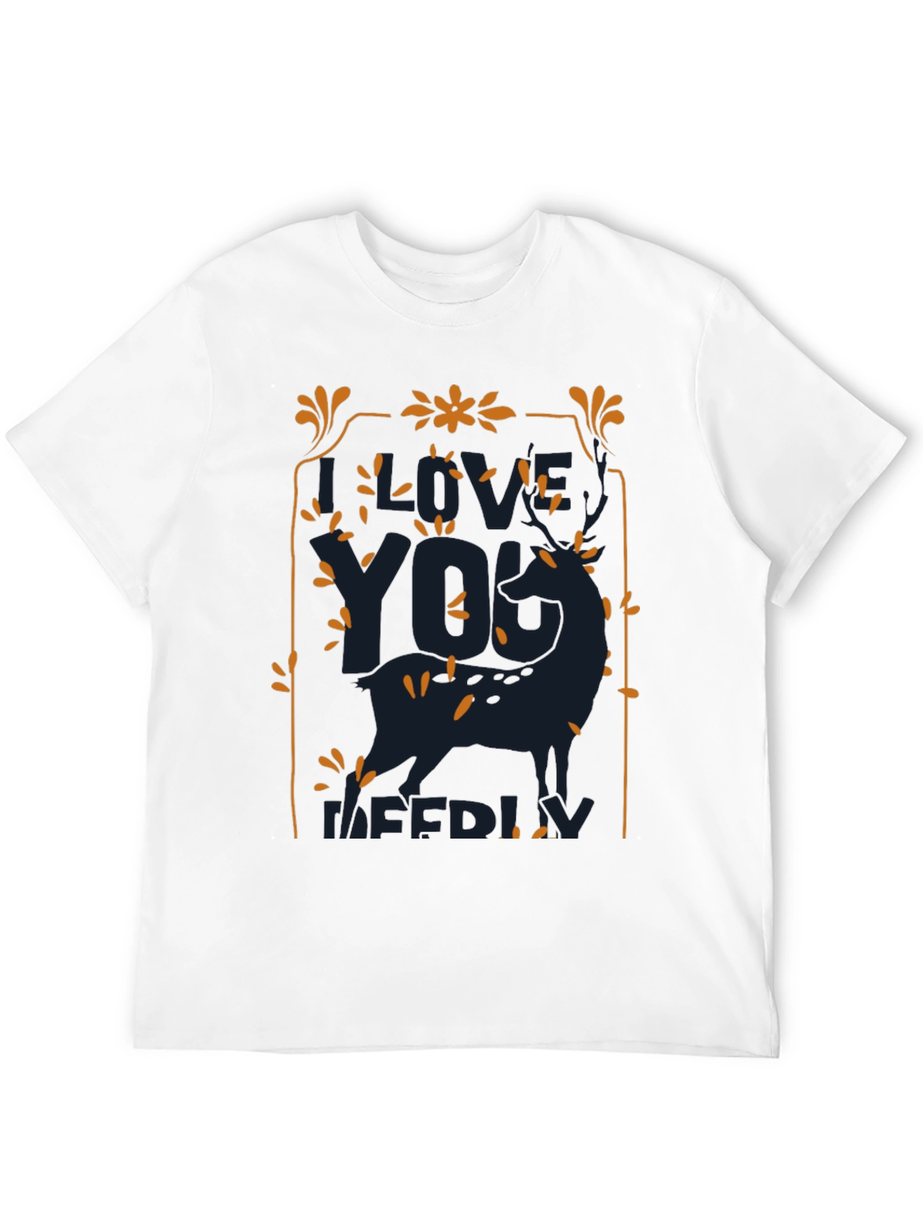 I Love You Deerly T-Shirt - Mens Graphic Tee