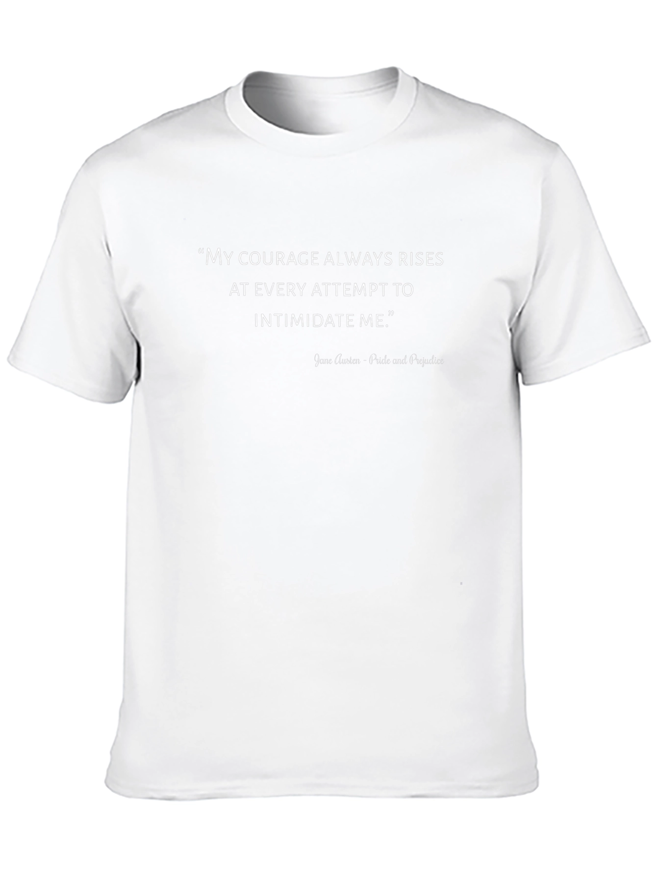 Courage Quote T-Shirt - Jane Austen Pride & Prejudice