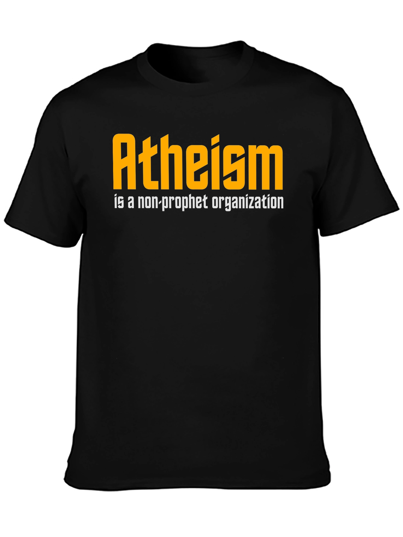 Atheism Non-Profit Slogan Graphic T-Shirt