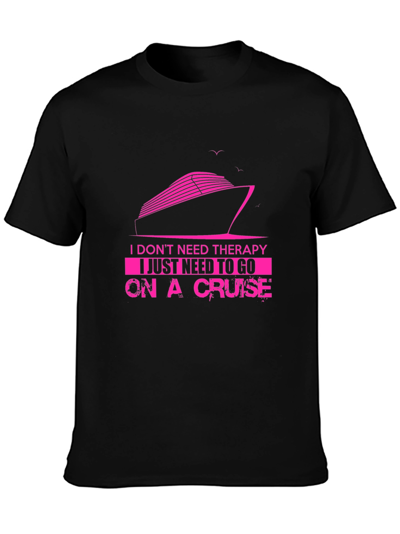 Cruise Therapy T-Shirt - Vacation Mode Activated!