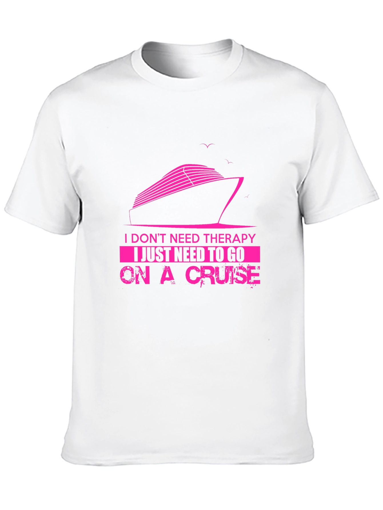 Cruise Therapy T-Shirt - Vacation Mode Activated!