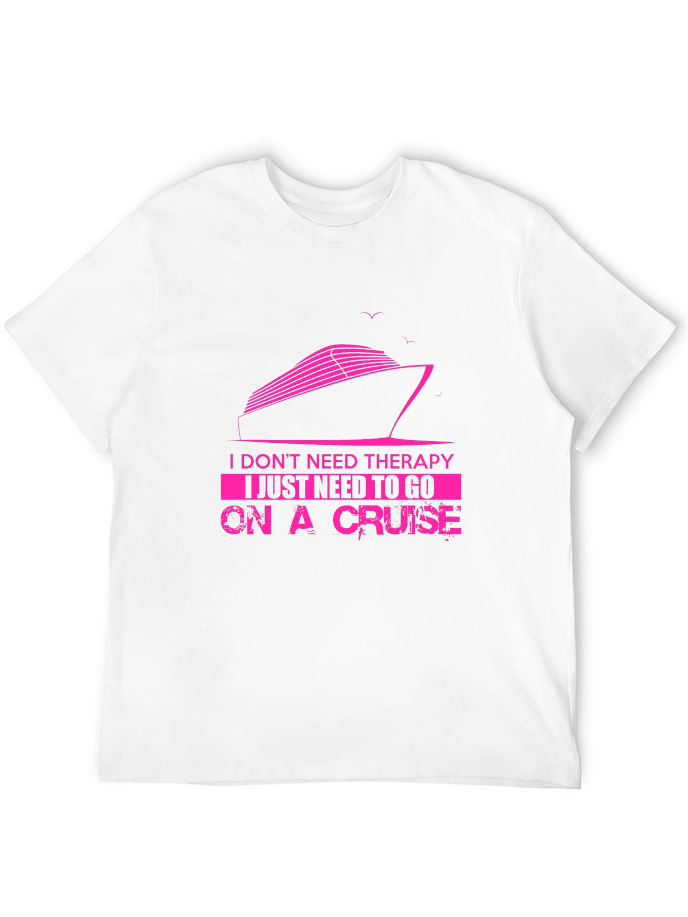 Cruise Therapy T-Shirt - Vacation Mode Activated!