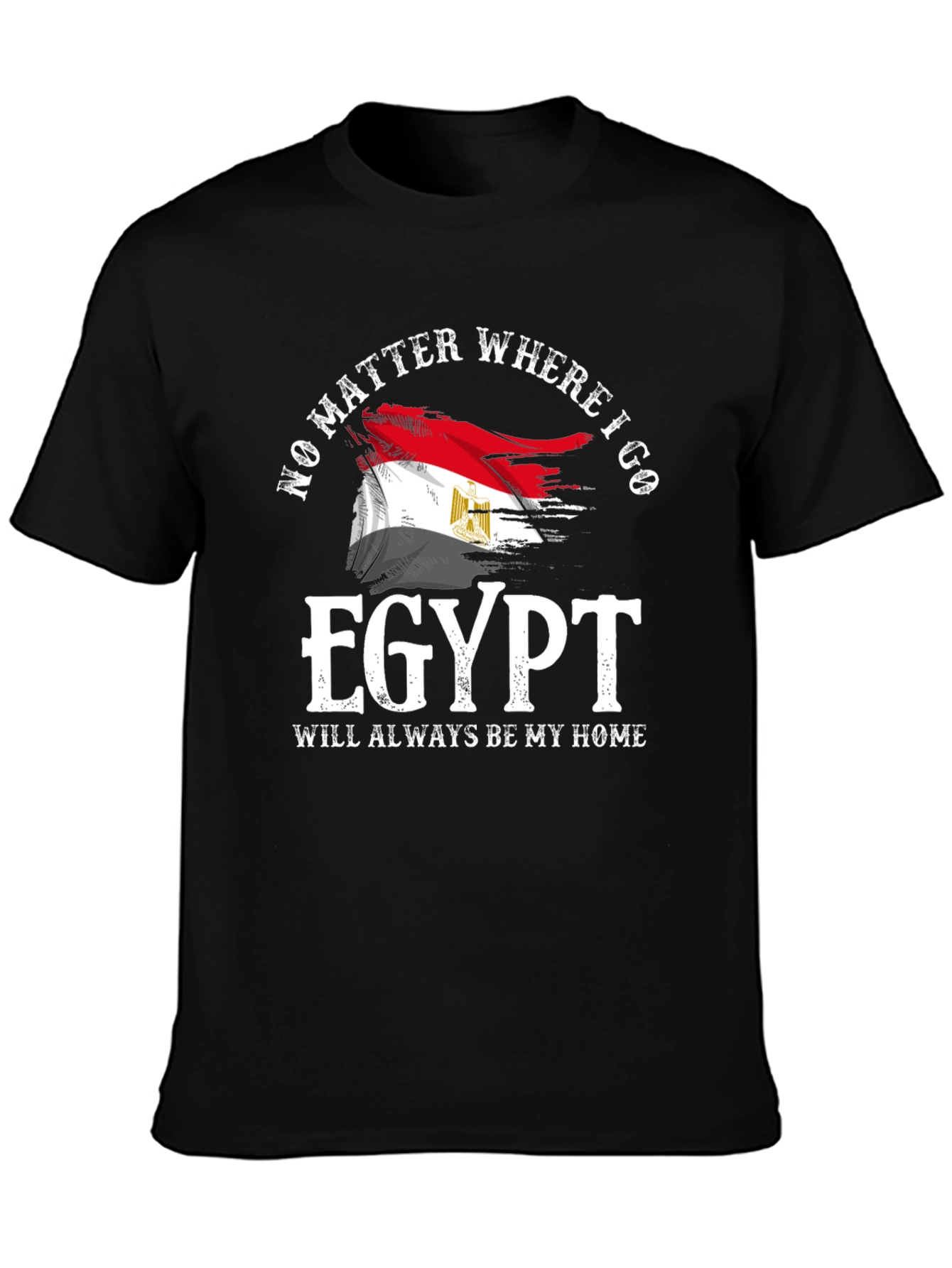 Egypt Flag T-Shirt: No Matter Where Always Home