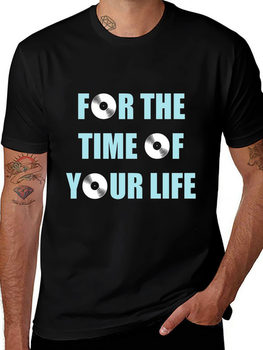 For the Time of Your Life Graphic Tee