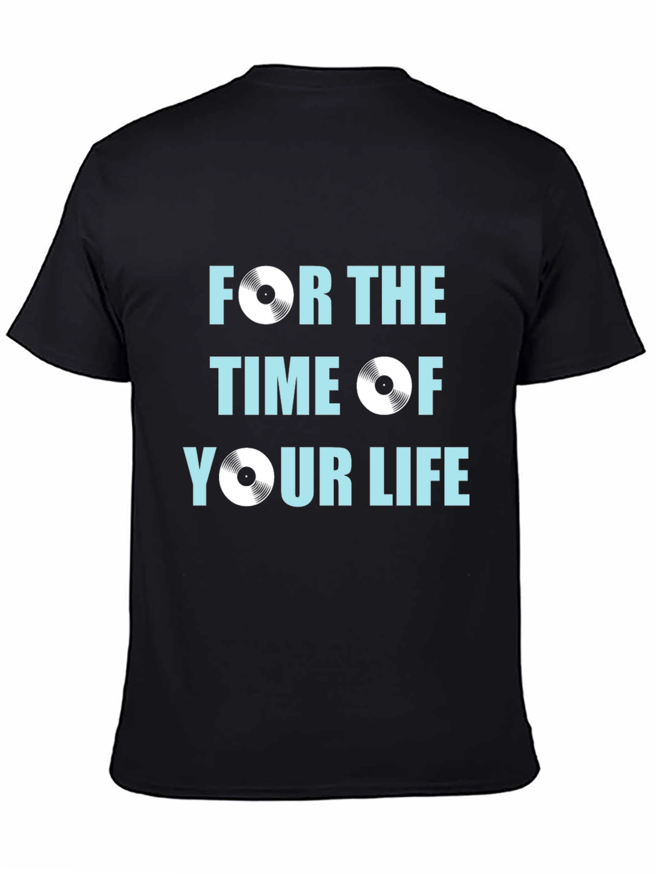 For the Time of Your Life Graphic Tee