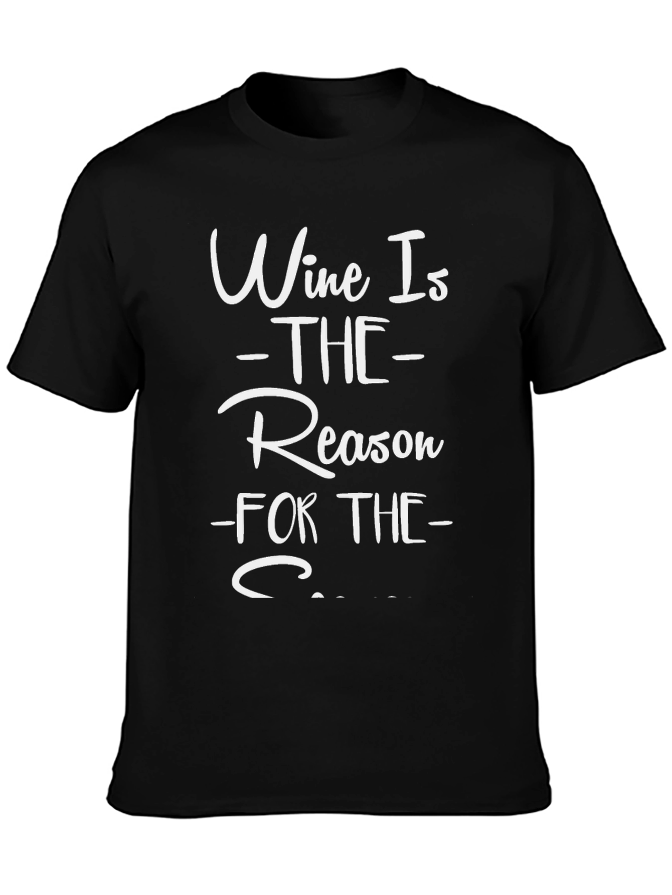 Wine Is The Reason T-Shirt Funny Alcohol Tee