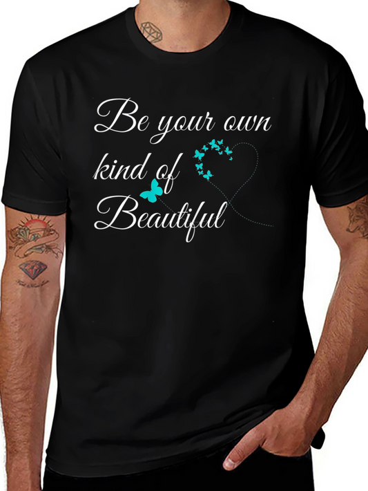 Be Your Own Kind Of Beautiful T-Shirt