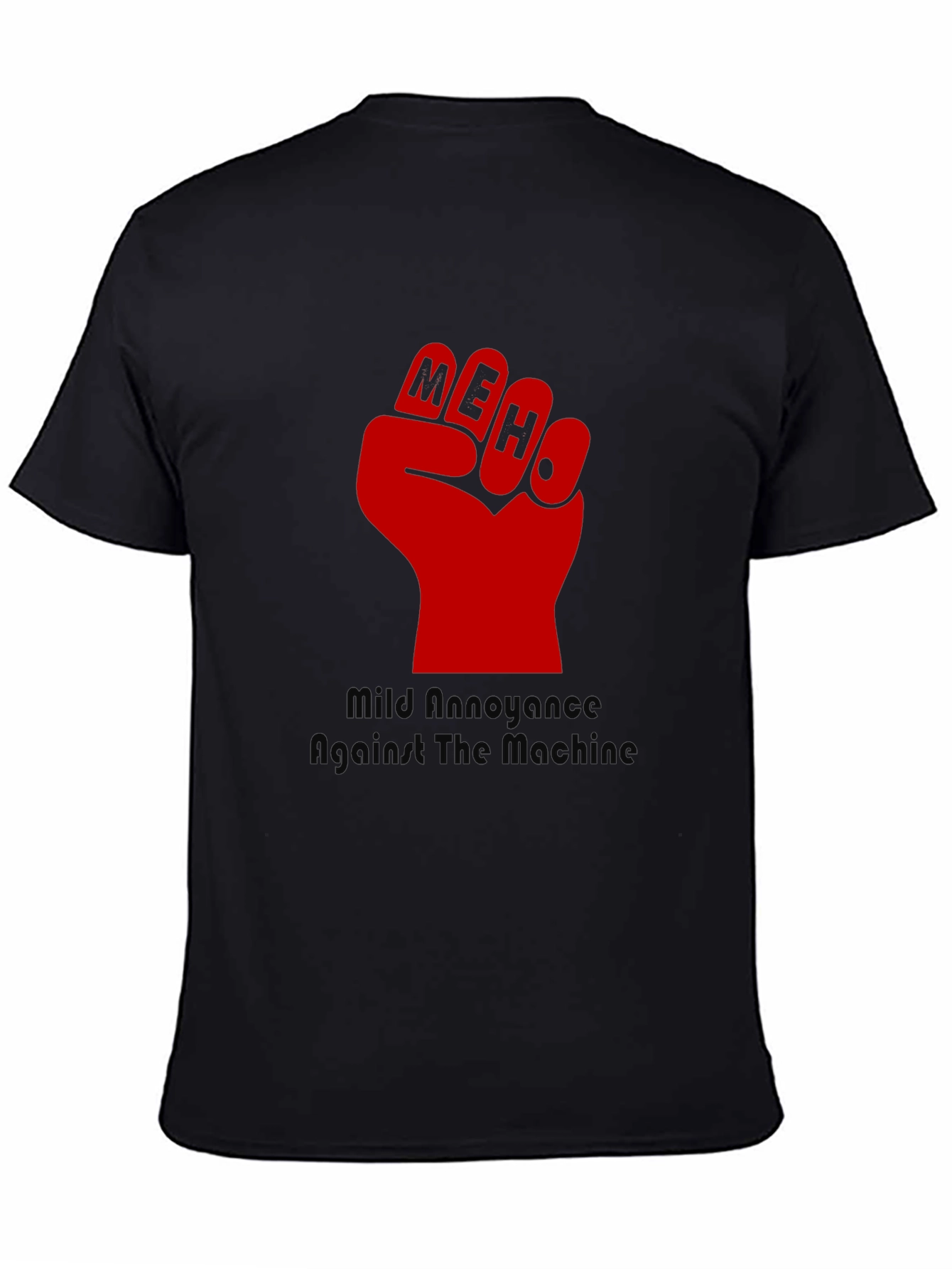 MEH Fist T-Shirt - Mild Annoyance Against the Machine