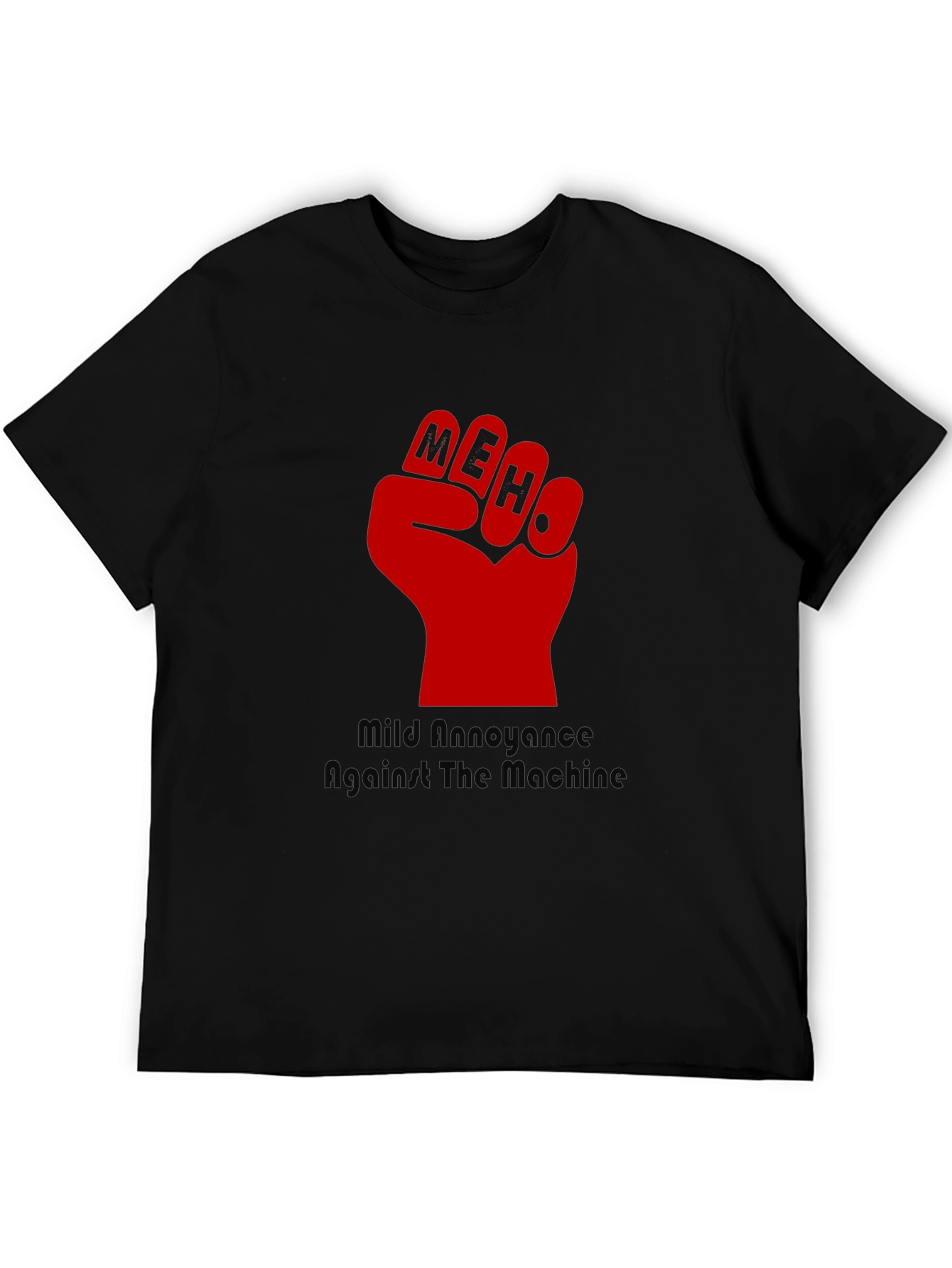 MEH Fist T-Shirt - Mild Annoyance Against the Machine
