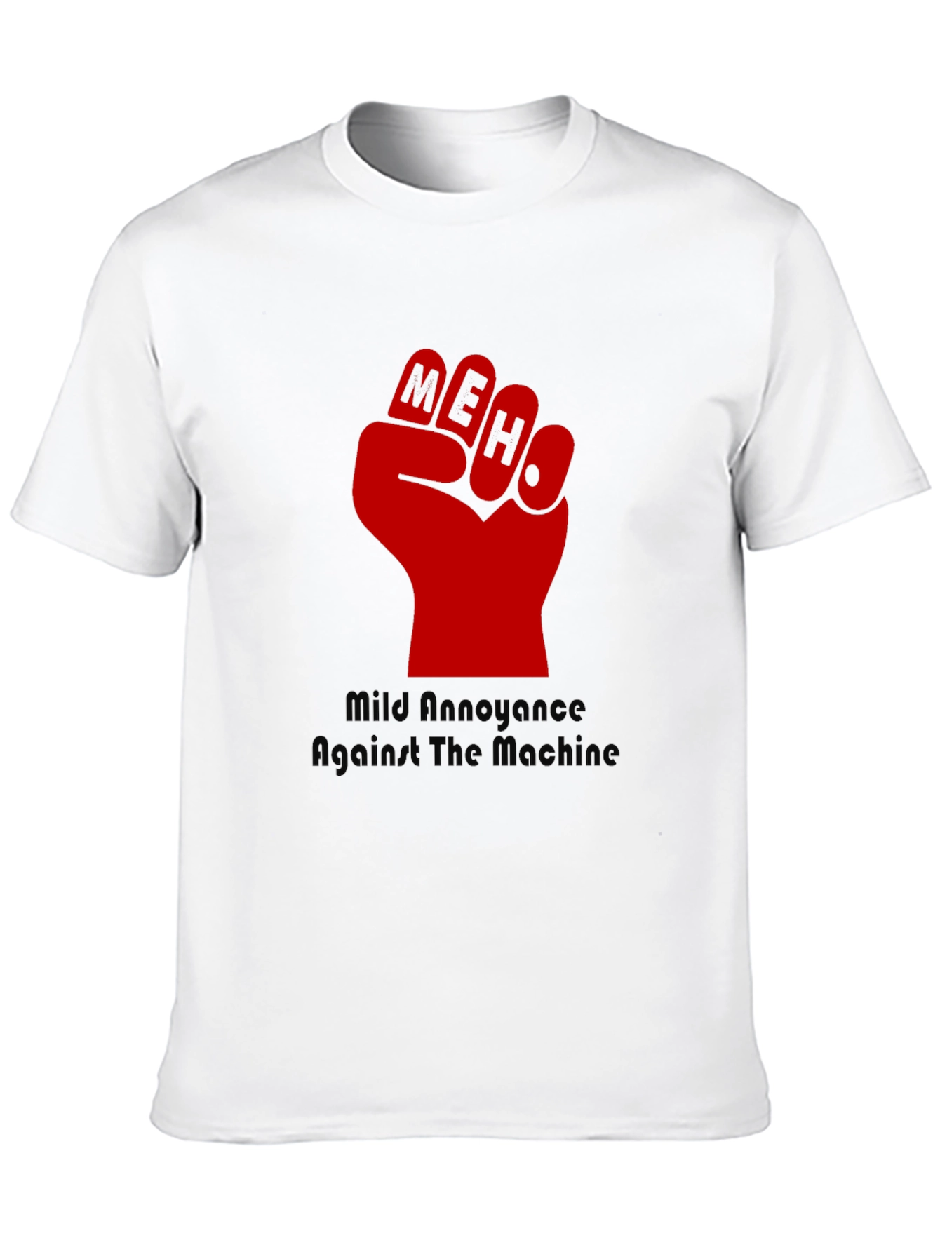 MEH Fist T-Shirt - Mild Annoyance Against the Machine