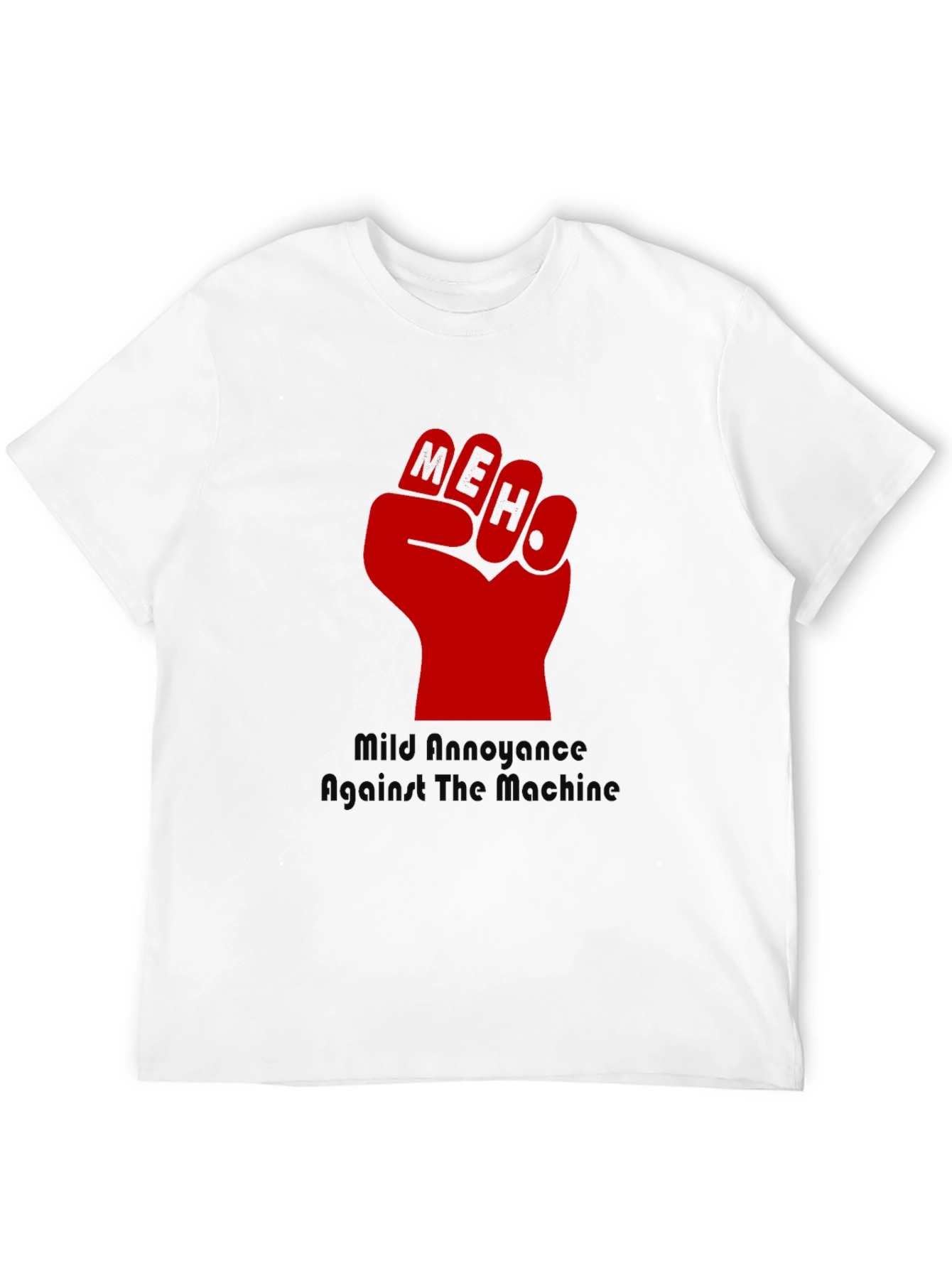MEH Fist T-Shirt - Mild Annoyance Against the Machine