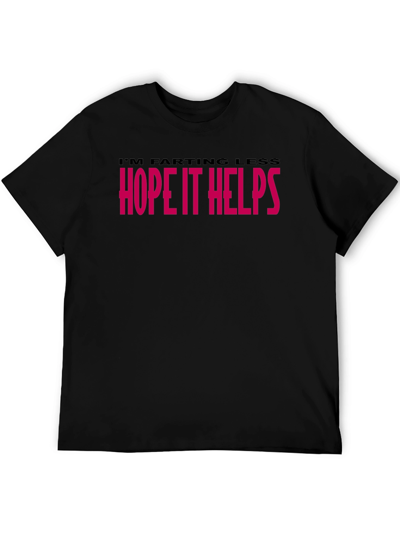 Im Farting Less Funny T-Shirt