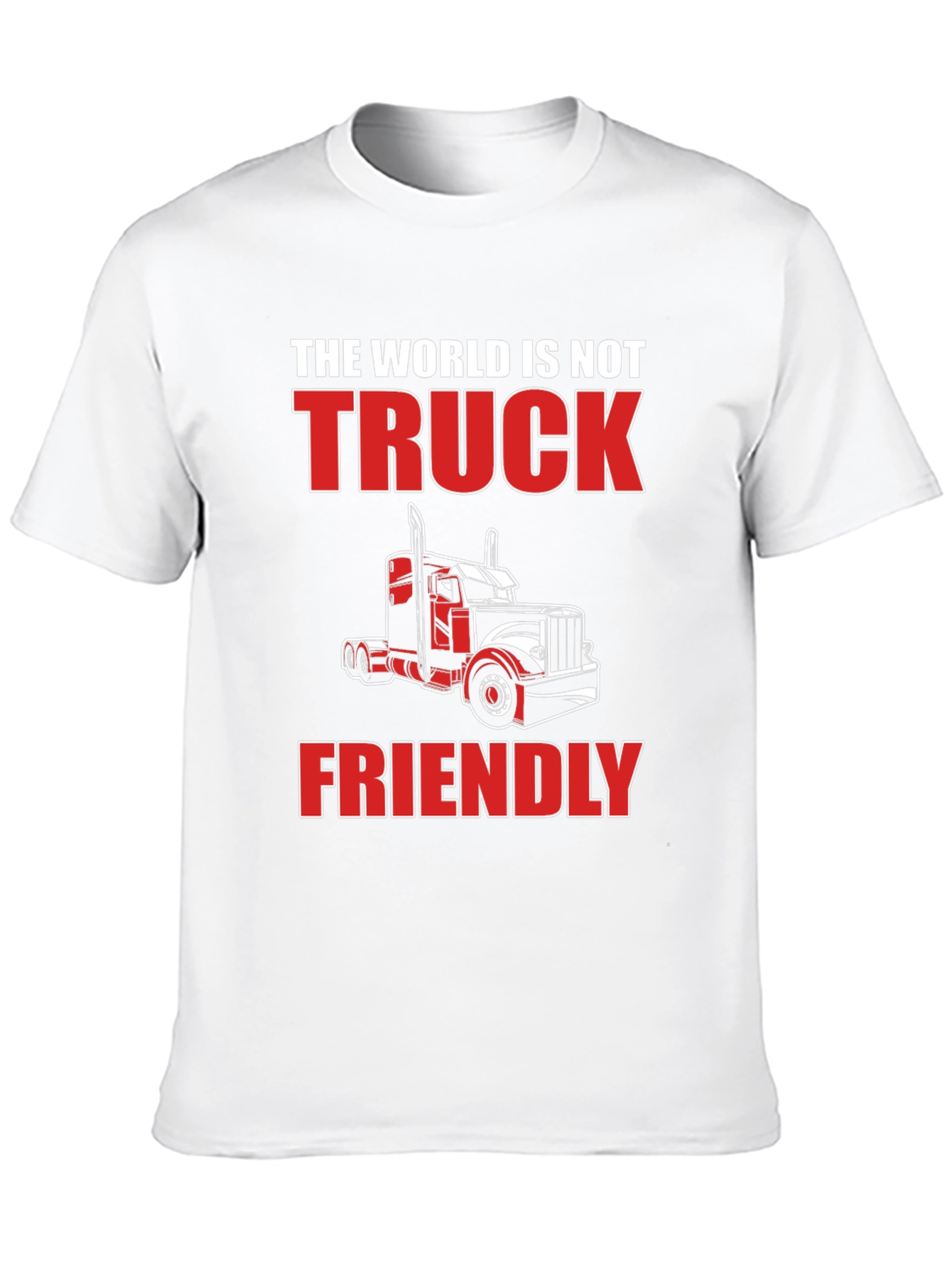 The World Is Not Truck Friendly T-Shirt