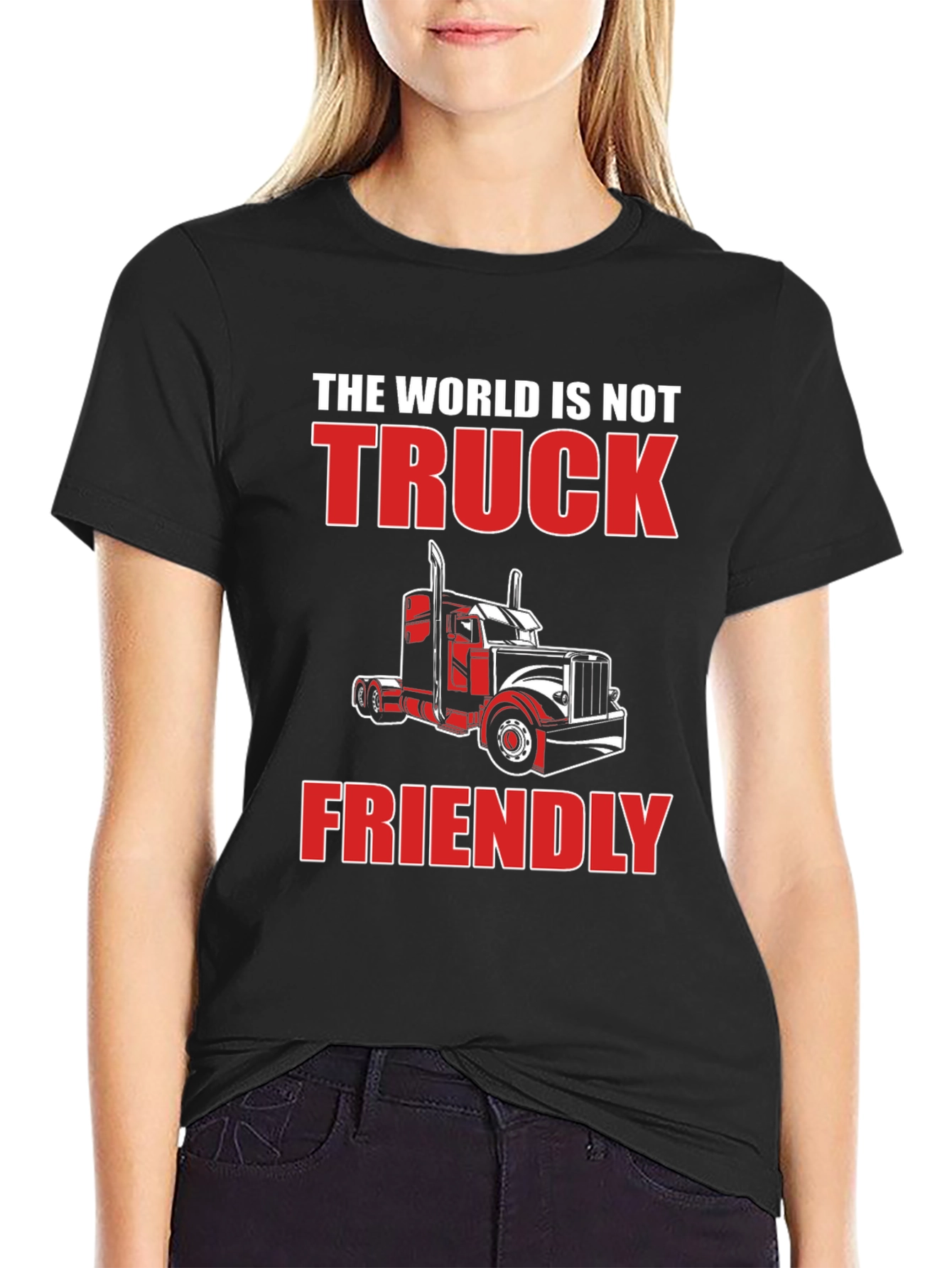 The World Is Not Truck Friendly T-Shirt