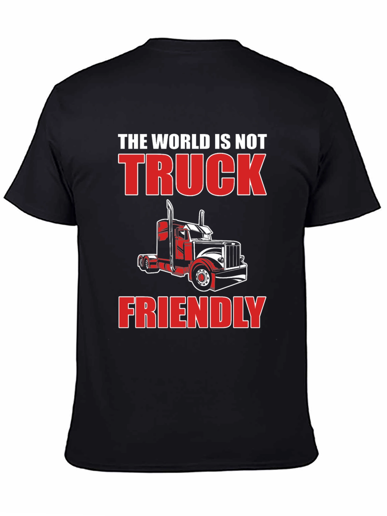 The World Is Not Truck Friendly T-Shirt