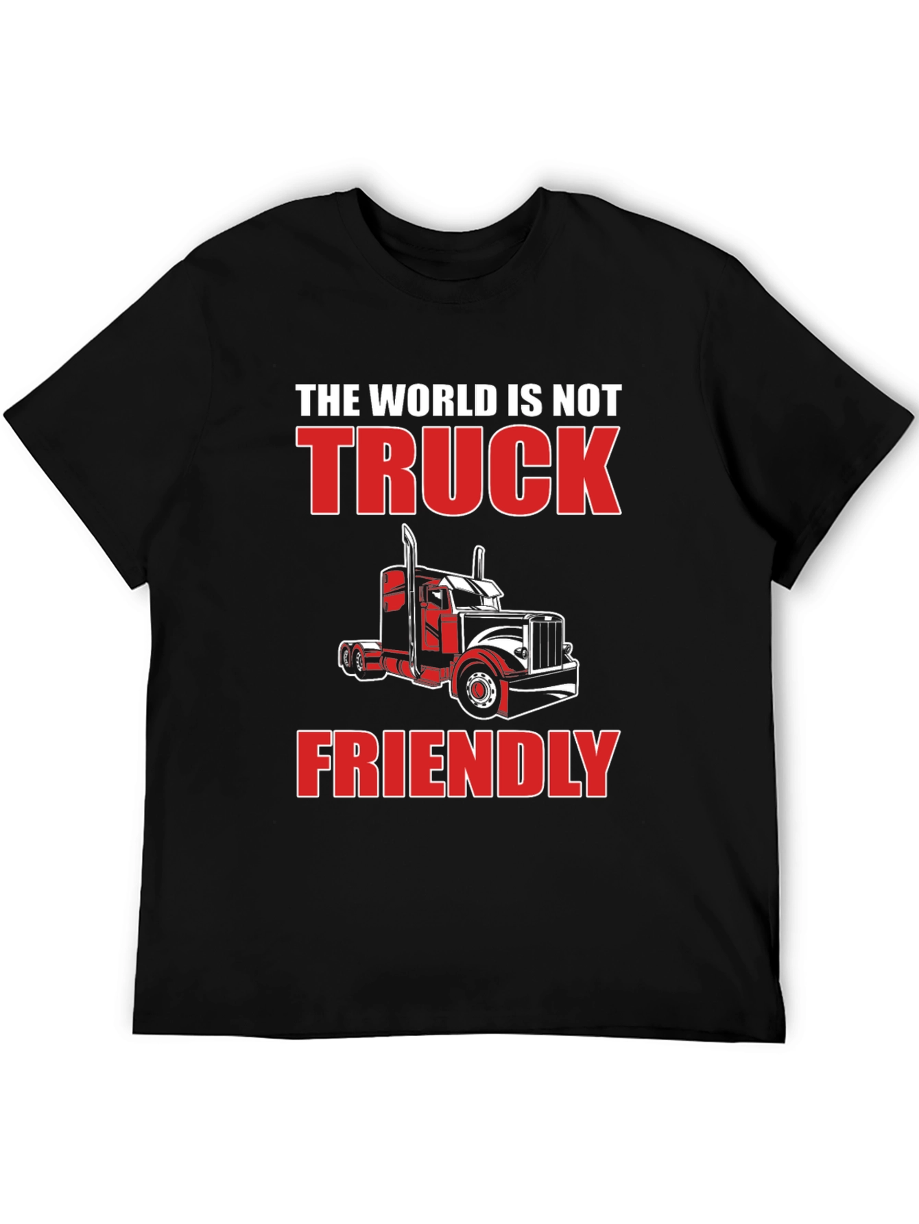The World Is Not Truck Friendly T-Shirt