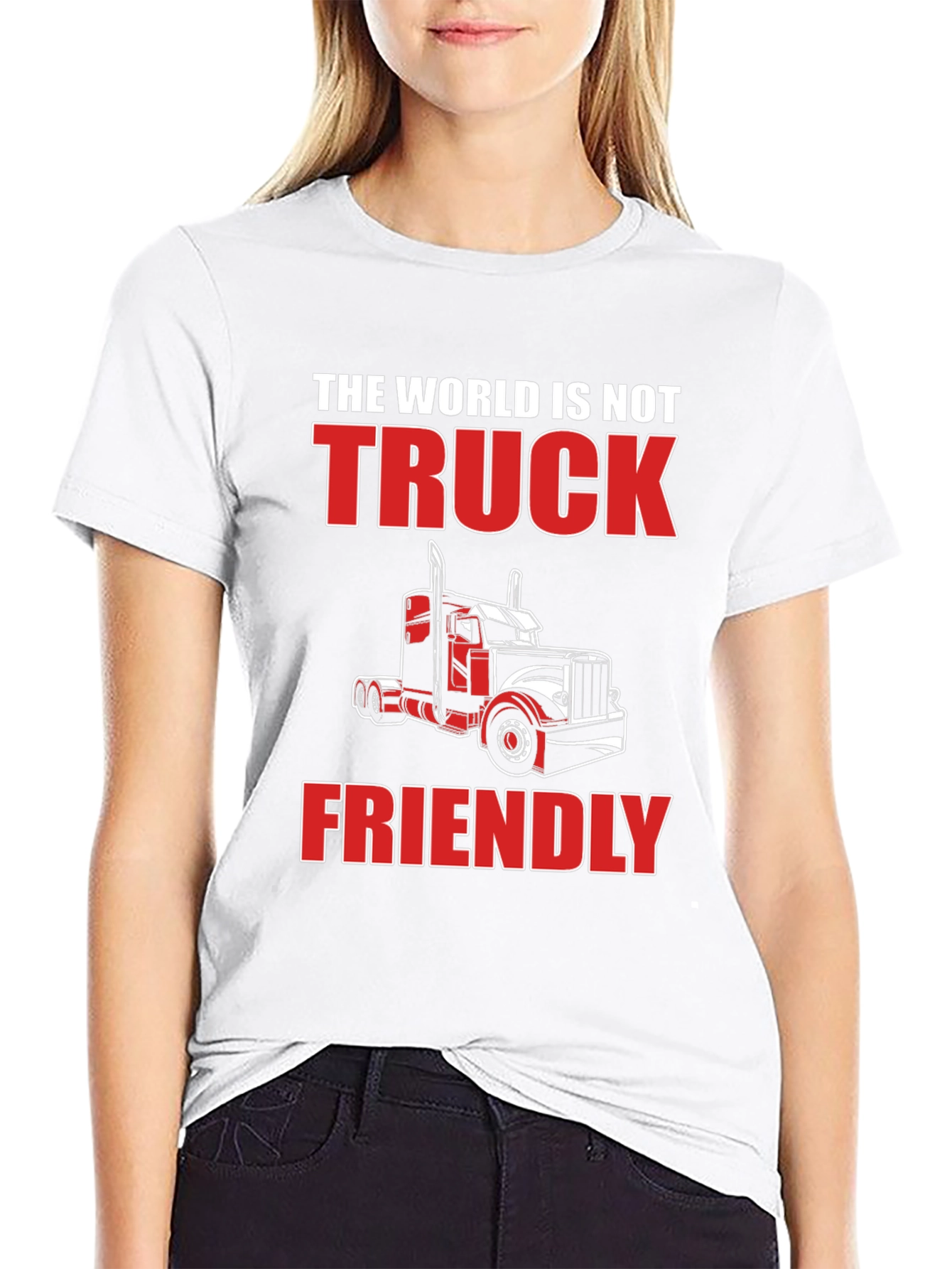 The World Is Not Truck Friendly T-Shirt