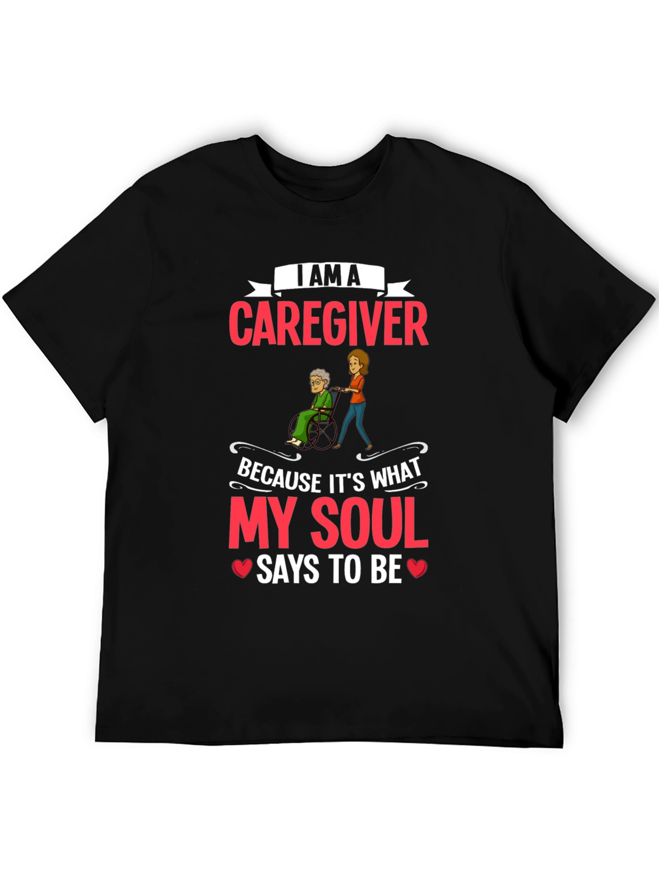 Caregiver T-Shirt - I Am a Caregiver Graphic Tee