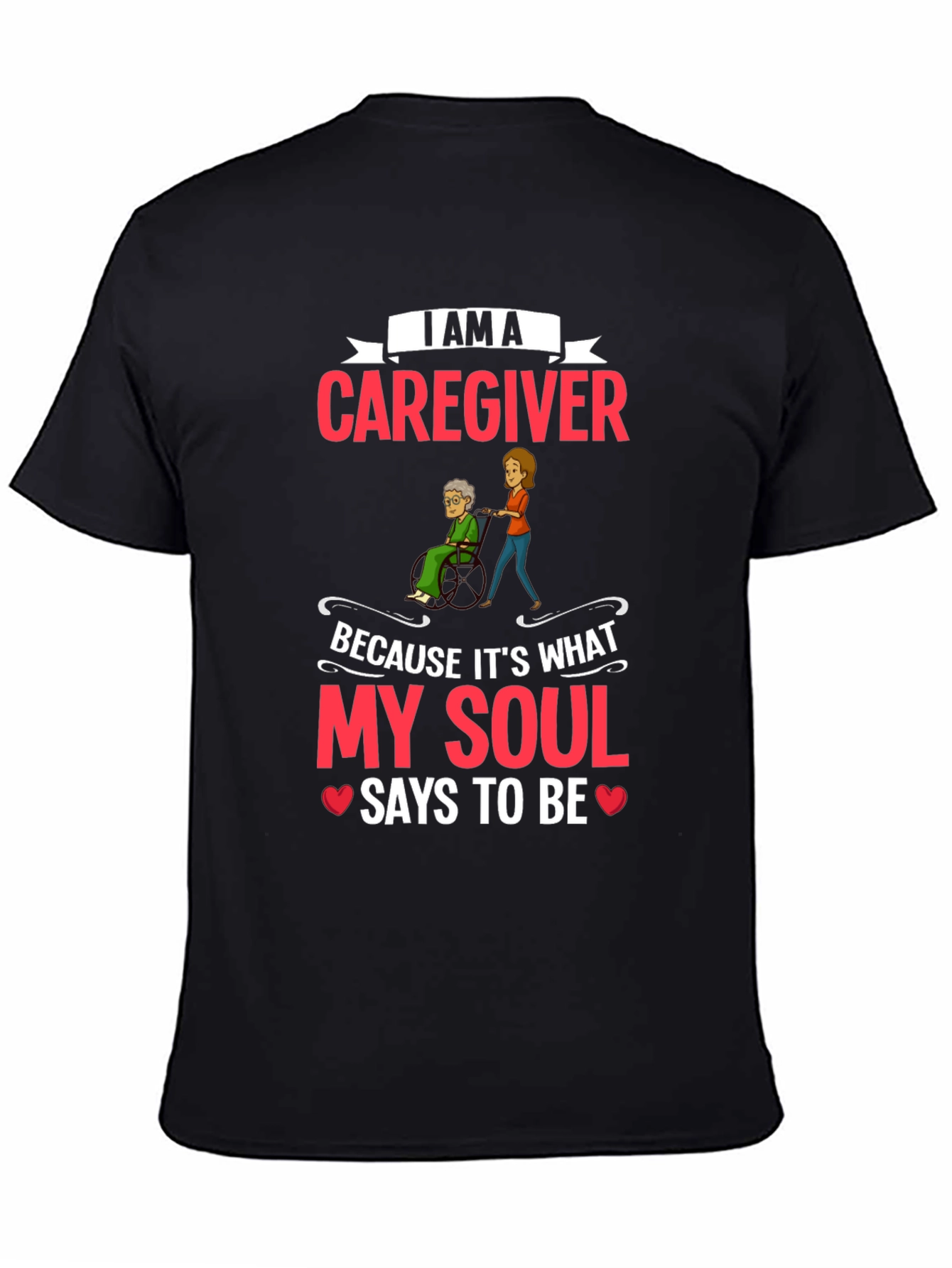Caregiver T-Shirt - I Am a Caregiver Graphic Tee