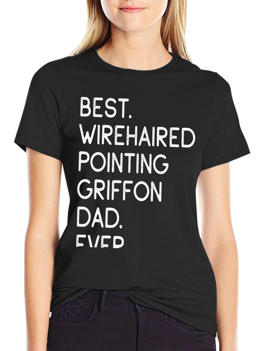 Best Wirehaired Pointing Griffon Dad Ever T-Shirt