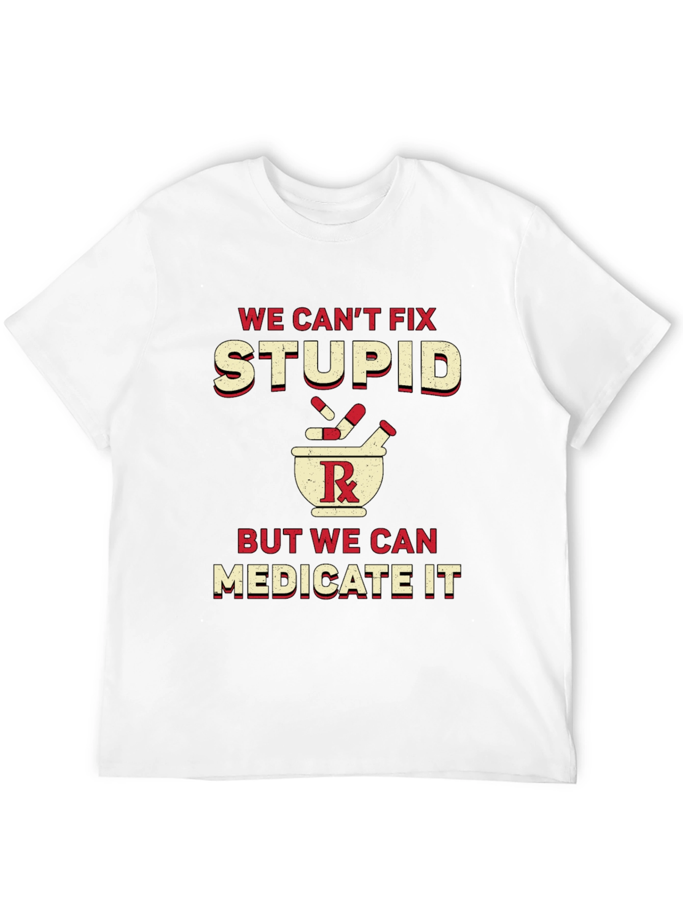 Funny Pharmacy T-Shirt - Medicate Stupid!