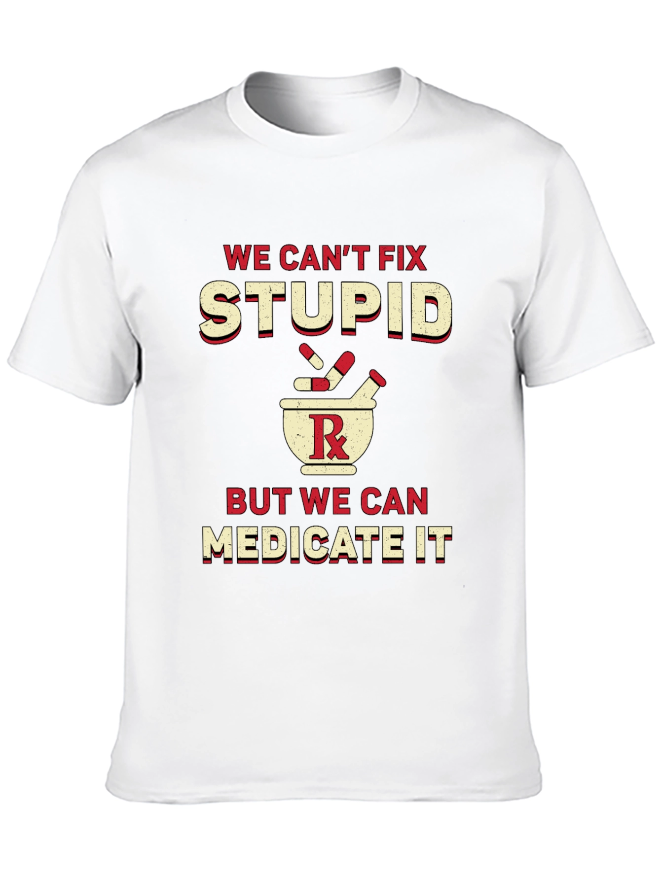 Funny Pharmacy T-Shirt - Medicate Stupid!