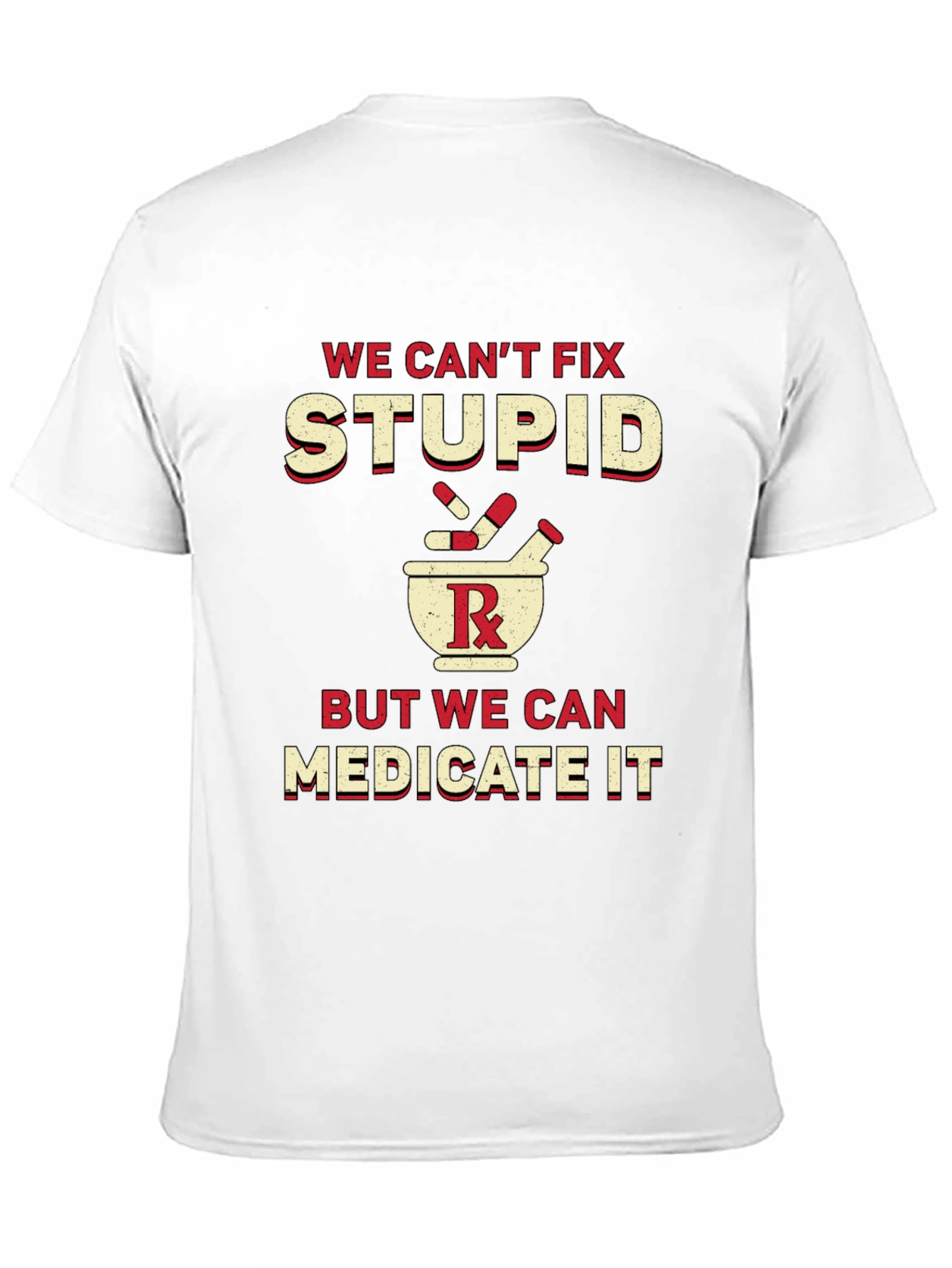 Funny Pharmacy T-Shirt - Medicate Stupid!
