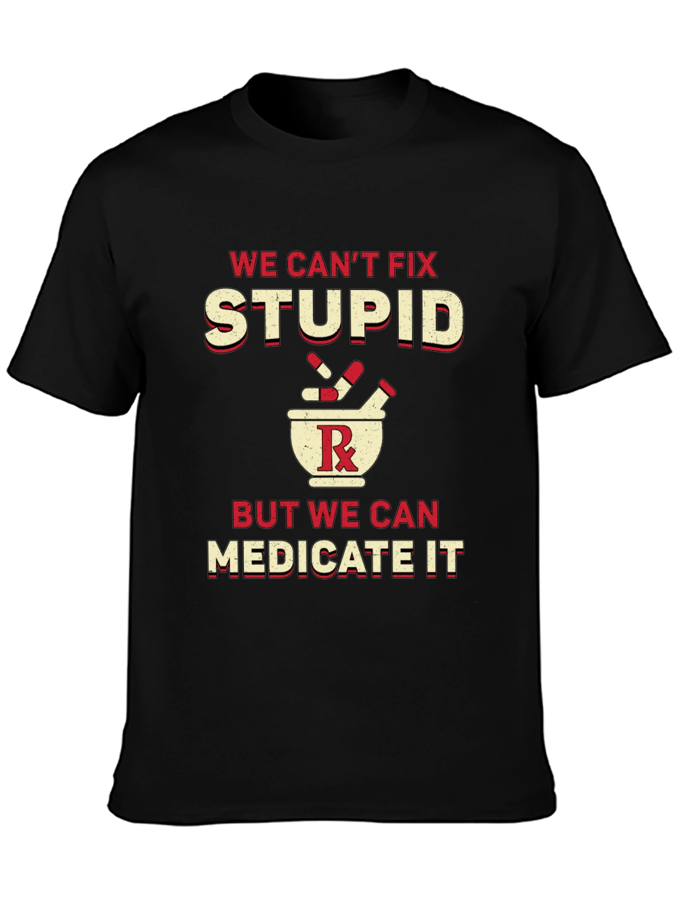 Funny Pharmacy T-Shirt - Medicate Stupid!