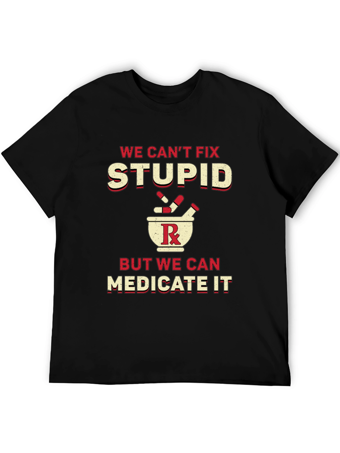 Funny Pharmacy T-Shirt - Medicate Stupid!