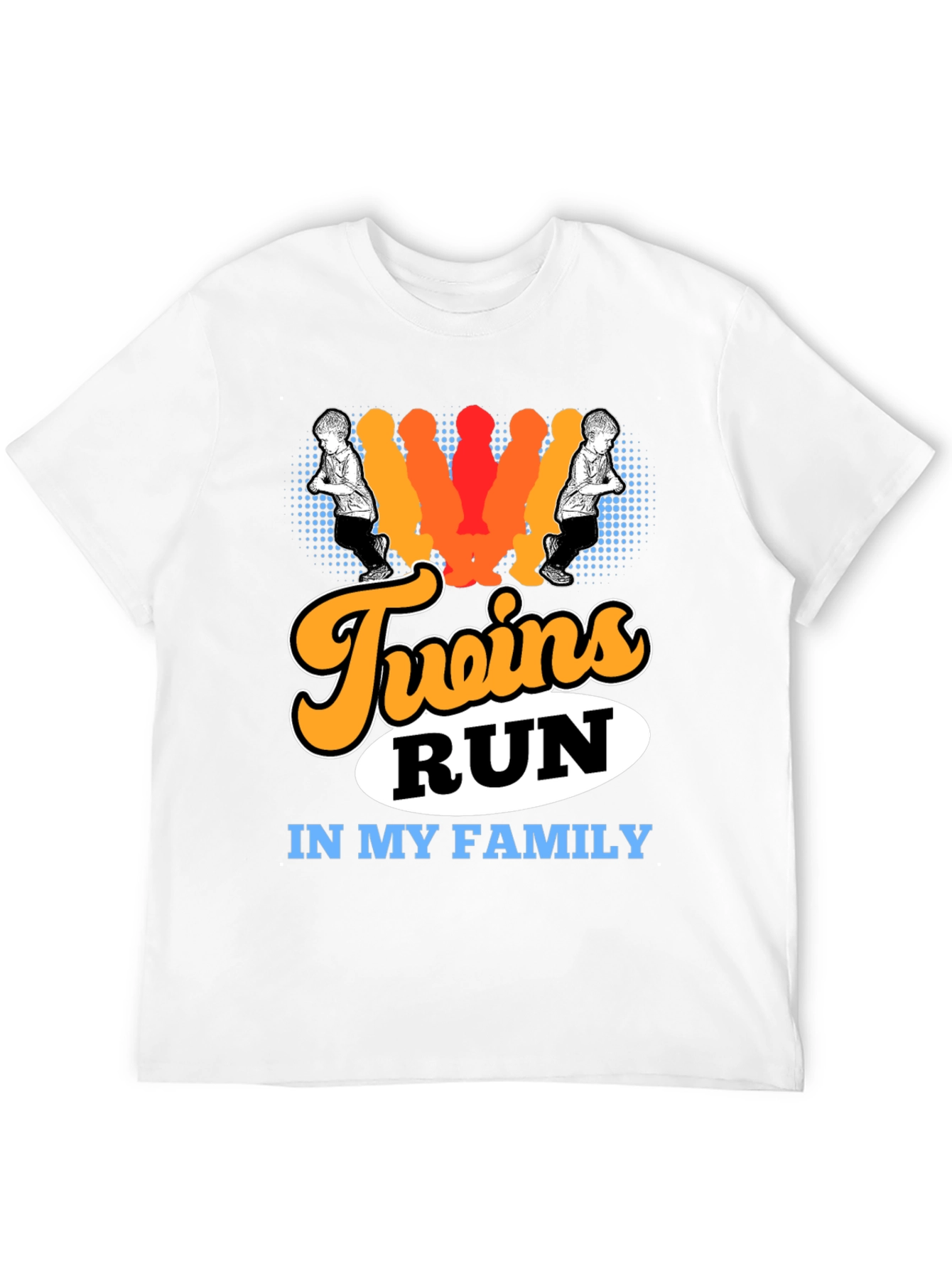 Twins Run in My Family T-Shirt