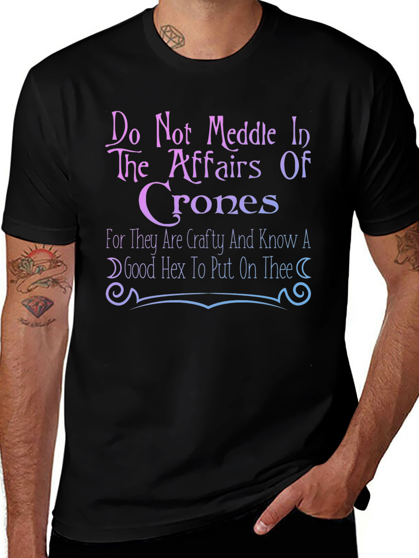 Do Not Meddle in the Affairs of Crones T-Shirt